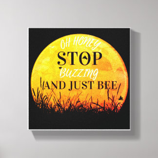 A canvas with sweet buzzing bee quotes. print