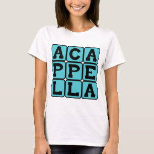 A Cappella, Singing Without Music T-Shirt