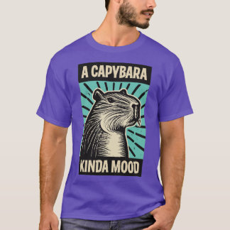 A Capybara Kinda Mood T-Shirt
