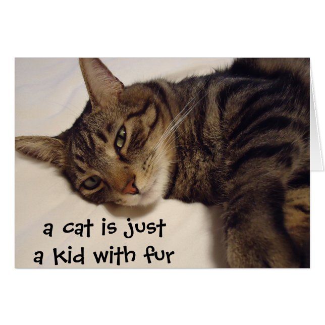 A Cat is Just a Kid with Fur (Front Horizontal)