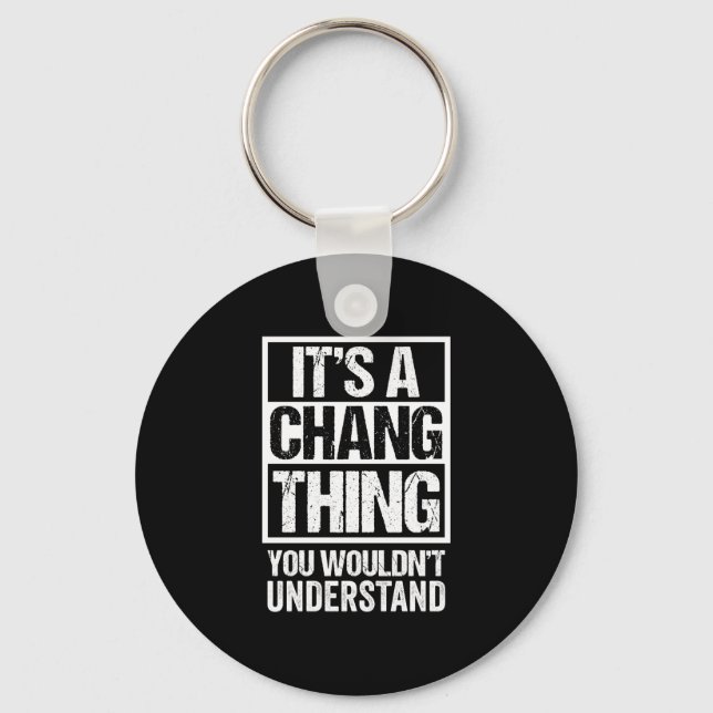 A chang thing wouldn't understand - family name key ring (Front)