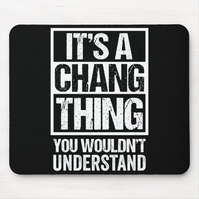 A chang thing wouldn't understand - family name mouse mat (Front)