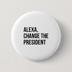 A Change The President Funny Saying Quote 6 Cm Round Badge