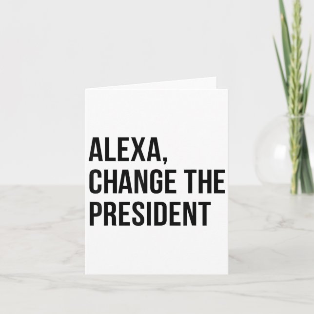 A Change The President Funny Saying Quote  Card (Front)