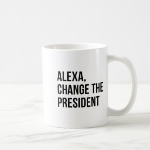 A Change The President Funny Saying Quote Coffee Mug