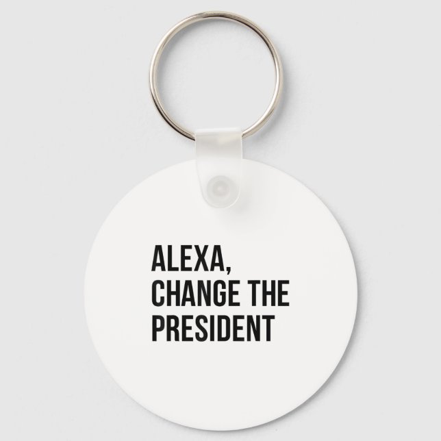 A Change The President Funny Saying Quote  Key Ring (Front)