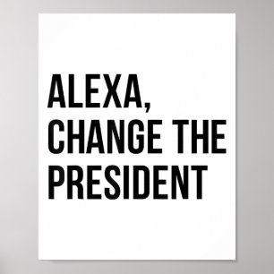 A Change The President Funny Saying Quote  Poster