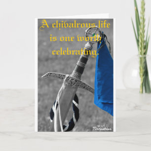 "A Chivalrous Life" Birthday Card