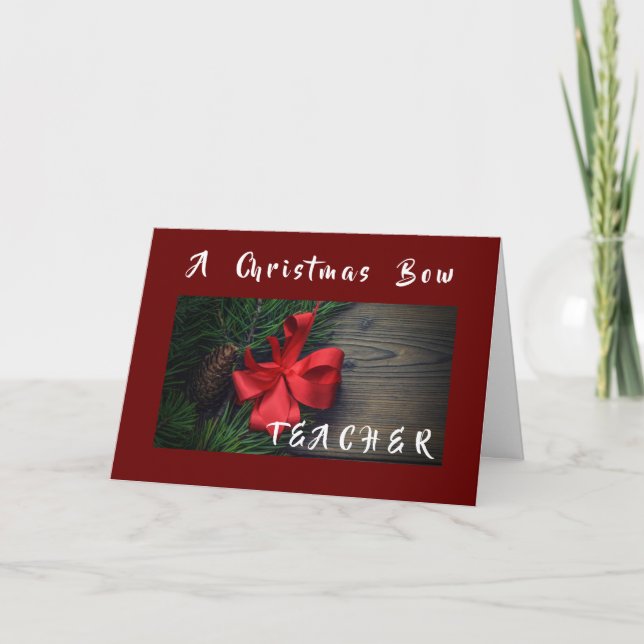 A **CHRISTMAS BOW** JUST FOR **TEACHER** CARD (Front)