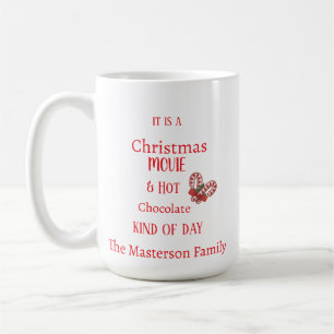 A Christmas Movie & Hot Chocolate Kind of Day Coffee Mug