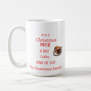 A Christmas Movie & Hot Coffee Kind of Day Mug