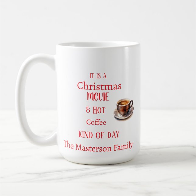 A Christmas Movie & Hot Coffee Kind of Day Mug (Left)
