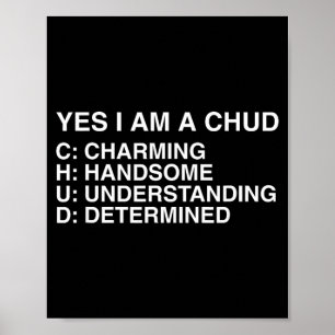 A CHUD Funny Unhinged Gen Z Meme Slang Brainrot Poster