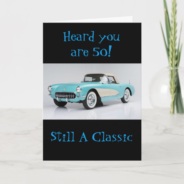 ****A CLASSIC TURNS 50**** HAPPY BIRTHDAY CARD (Front)
