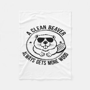 A Clean Beaver Always Gets More Wood Adults Joke M Fleece Blanket