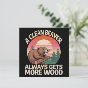A Clean Beaver Always Gets More Wood Funny Joke Invitation