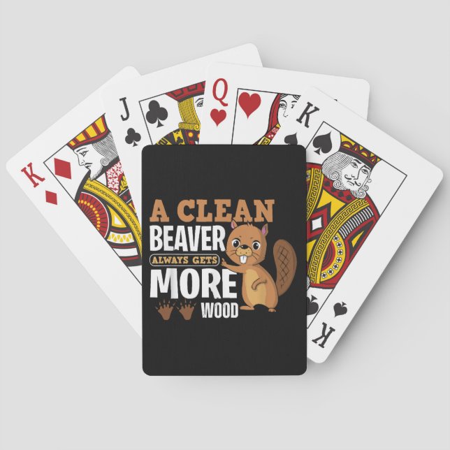 A Clean Beaver Always Gets More Wood funny quote Playing Cards (Back)