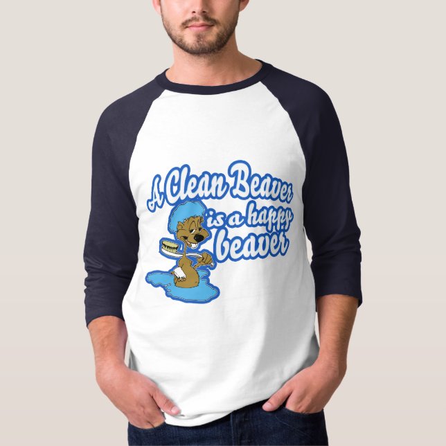 A Clean Beaver Is A Happy Beaver T-Shirt (Front)