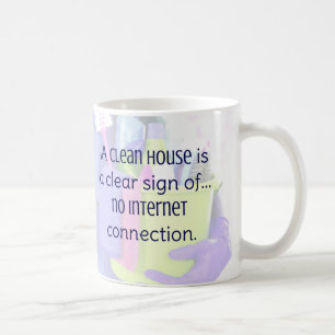 A clean house is a clear sign of… no internet coffee mug