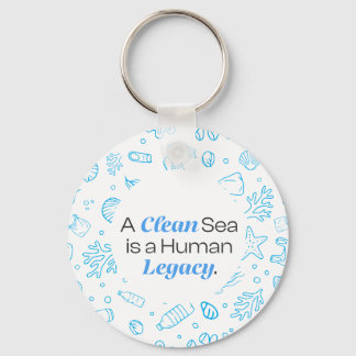 A Clean Sea is a Human Legacy | Ocean Pollution Key Ring
