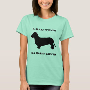 A clean wiener is a happy wiener T-Shirt