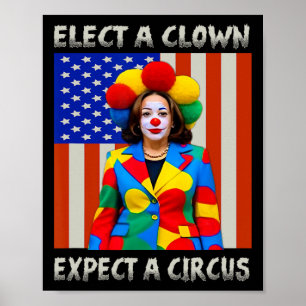 A Clown Expect A Circus Anti-kamala-harris  Poster