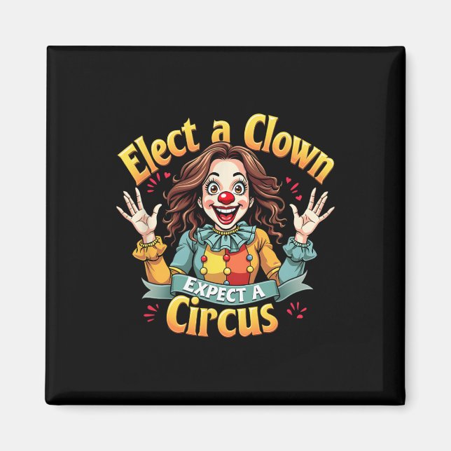A Clown Expect A Circus Kamala Harris 2024 Graphic Magnet (Front)