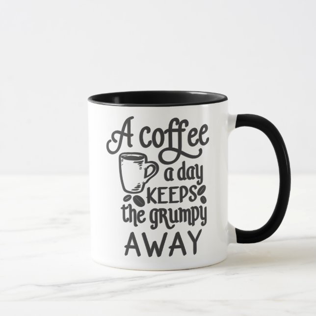 A Coffee A Day Keeps The Grumpy Away Mug (Right)