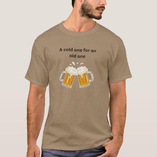 A cold one T-Shirt