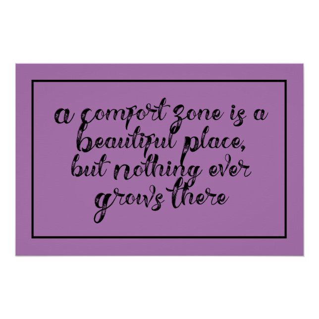 "A Comfort Zone is a Beautiful Place..." Phrase Poster (Front)