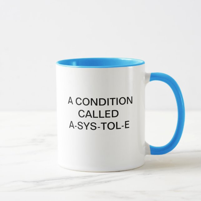 A CONDITION CALLED A-SYS-TOL-E MUG (Right)