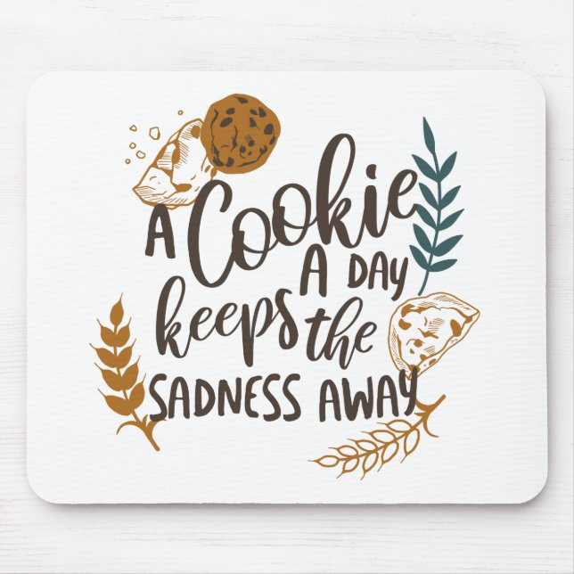 A Cookie a Day Keeps the Sadness Away White ver Mouse Mat (Front)