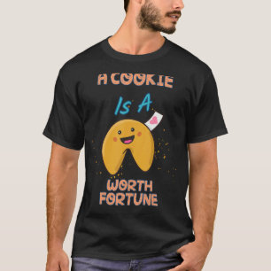 A Cookie Is A Fortune Humour Sarcastic Quote T-Shirt