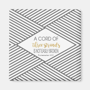 A cord of three strands is not easily broken magnet