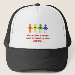A Country Based on Equality, Justice and Love Trucker Hat