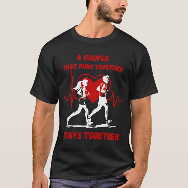 A Couple that Runs Together Stays Together Maratho T-Shirt (Front)