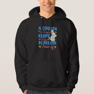A Cousin A Day Keeps The Boredom Away Bunny Hoodie