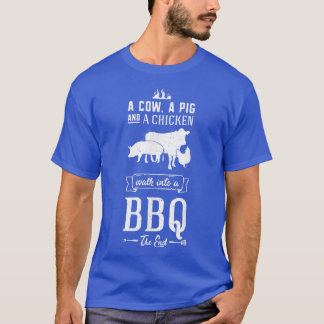 A cow a pig and a chicken walk into a barbeque - B T-Shirt