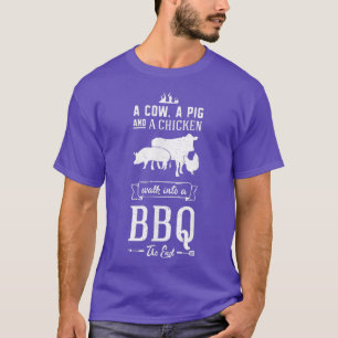A Cow A Pig And A Chicken Walk Into A Barbeque - B T-Shirt
