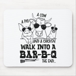 A Cow A Pig And A Chicken Walk Into A Bbq Byr B Q Mouse Mat