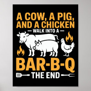 A Cow A Pig And A Chicken Walk Into A R B Q The En Poster