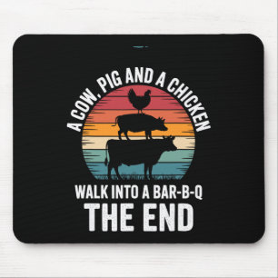 A Cow A Pig And Chicken Walk Into A R Funny Bbq Gr Mouse Mat