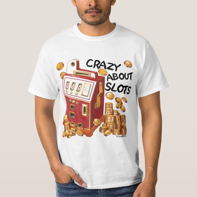 A Crazy About Slots  t-shirt (Front)
