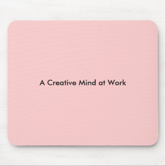 A Creative Mind at Work Mouse Mat