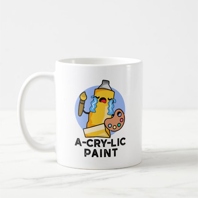 A-cry-lic Paint Funny Artist Pun  Coffee Mug (Left)