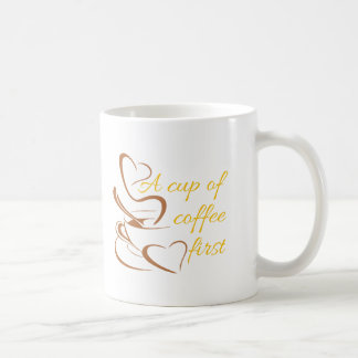 A Cup Of Coffee First Mug
