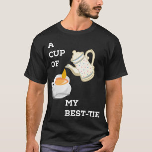 A CUP OF MY BEST TEA T-Shirt