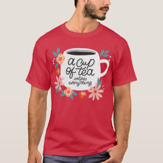 A Cup Of Tea 5 T-Shirt