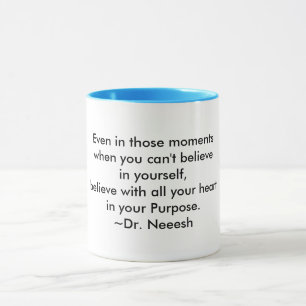 A Cup of Wisdom: Believe in your Purpose -