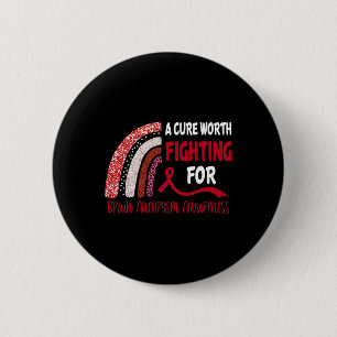 A Cure Worth Fighting For Brain Aneurysm Awareness 6 Cm Round Badge